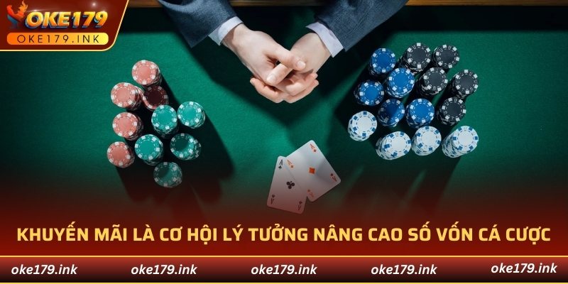 Khuyến mãi là cơ hội giúp bạn nâng cao vốn cược