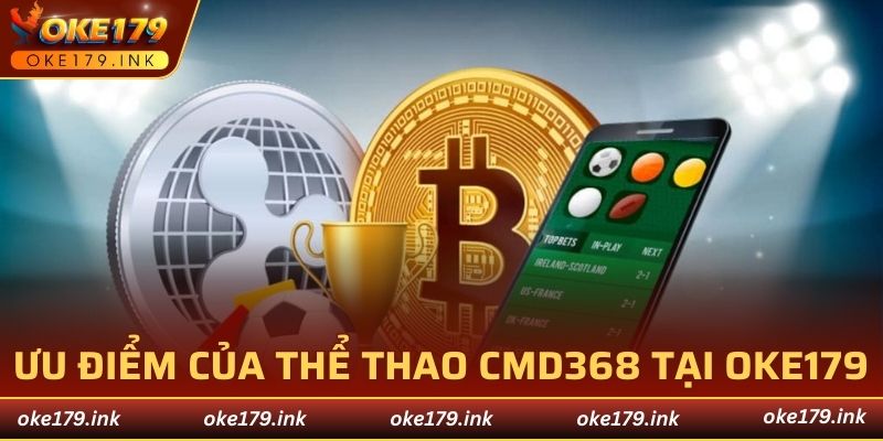 Ưu điểm của thể thao CMD368 tại OKE179